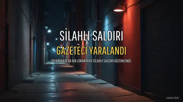 Diyarbakır'da Lokantaya Silahlı Saldırı: Gazeteci M.A. Yaralandı