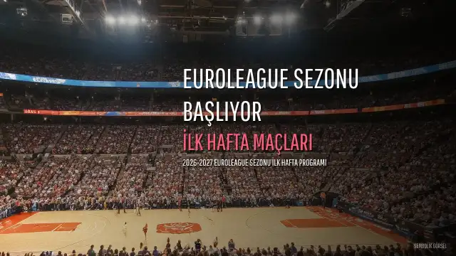 EuroLeague 2026-2027 Sezonu İlk Hafta Maç Programı Belli Oldu