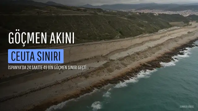 İspanya'da Göç Krizi: Ceuta'ya 24 Saatte 49 Bin Düzensiz Göçmen Girişi
