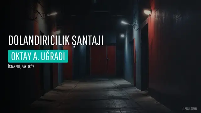 İstanbul'da 25 Yaşındaki O.A. Dolandırıcılık Şantajına Uğradı