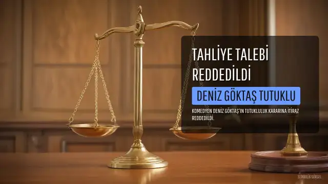 İstanbul'daki Mahkeme Komedyen Deniz Göktaş'ın Tahliye Talebini Reddetti