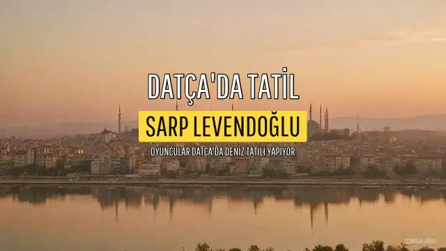 Sarp Levendoğlu ve Felicia Sağnak Datça Tatilinde Görüntülendi