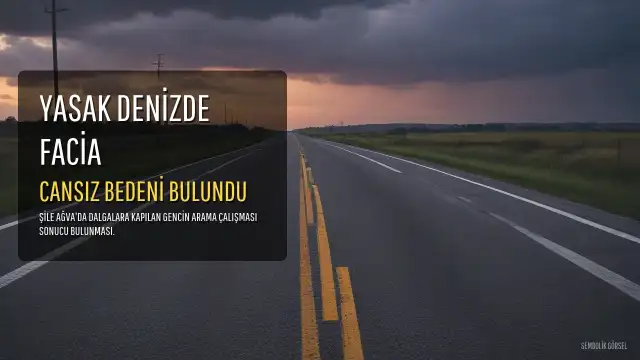 Şile'de Yasak Denize Giren Genç Dalgalara Kapıldı: Cansız Bedeni Bulundu