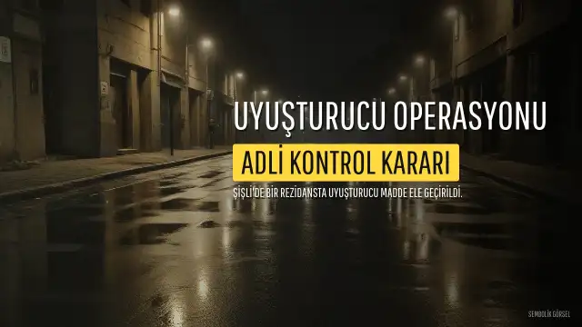 Şişli'deki Rezidansta Uyuşturucu Operasyonu: Mesut Can Tomay ve 2 Şüpheli Hakkında Adli Kontrol Kararı