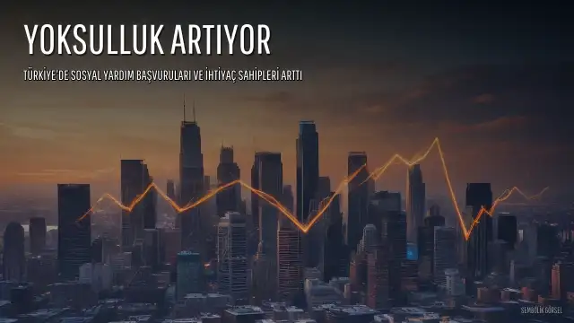 1.8 Milyon Hane Sosyal Yardıma Muhtaç Kaldı: Yoksulluk Raporu Açıklandı