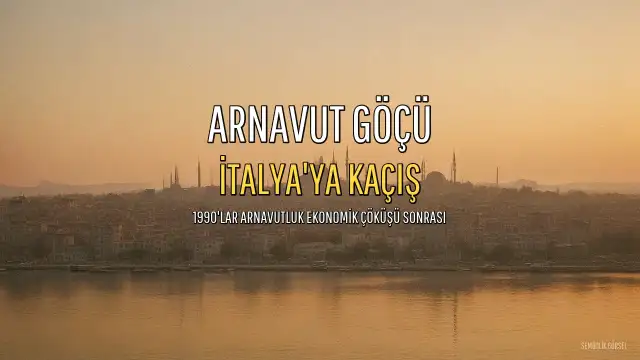 1990'ların Başında Arnavut Göçü: İtalya'ya Umut Yolculuğu