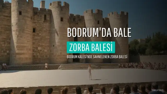 23. Uluslararası Bodrum Bale Festivali'nde "Zorba" Balesi Sahnelendi