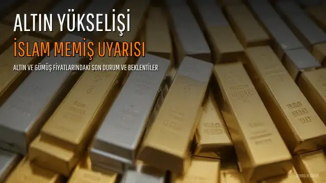 Altın Yükselişi Kalıcı mı? İslam Memiş'ten Kritik Uyarı