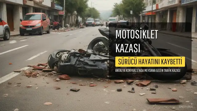 Antalya'da Motosiklet Kazasında Bir Kişi Hayatını Kaybetti