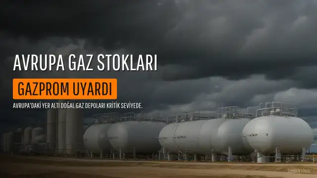 Avrupa'da Doğal Gaz Stoklarında Kritik Durum: Gazprom Riskleri Vurguladı