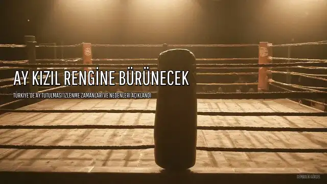 Ay Kızıl Rengine Bürünecek: Türkiye'de İzlenme Zamanları ve Nedeni Açıklanıyor