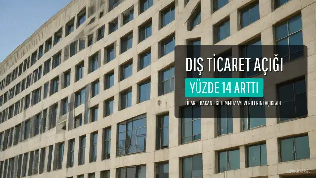 Bakan Bolat'tan Açıklama: Temmuz Dış Ticaret Açığı Yüzde 14 Arttı