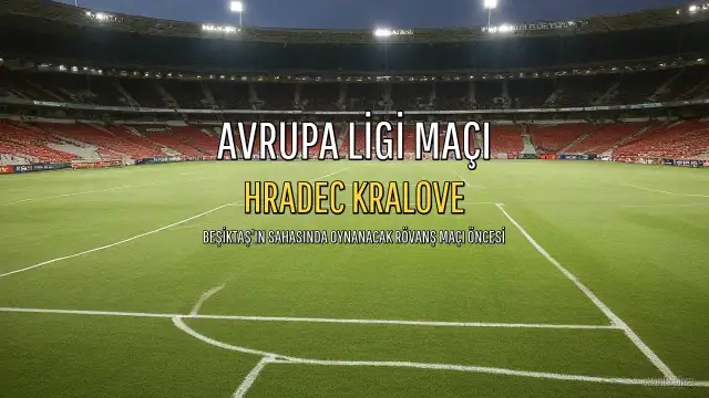 Beşiktaş'ın Avrupa Ligi Rakibi Hradec Kralove'da Teknik Direktör Horejs'tan Açıklamalar