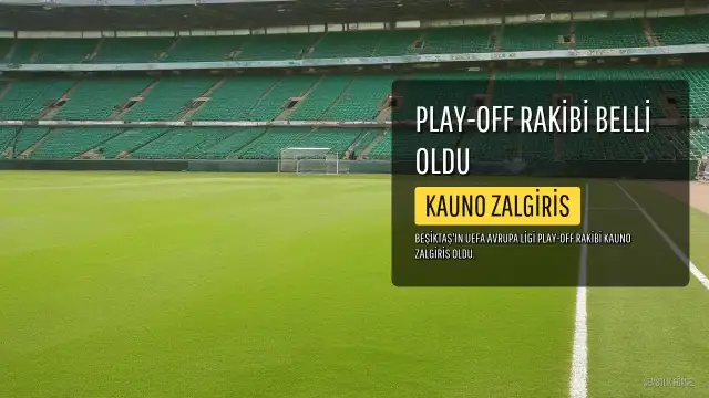 Beşiktaş'ın UEFA Avrupa Ligi Play-Off Rakibi Kauno Zalgiris Oldu