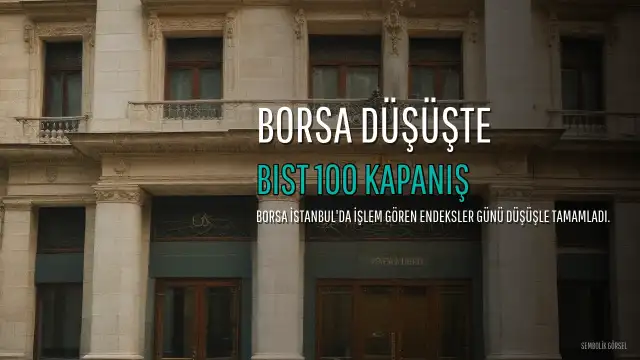 Borsa İstanbul Güne Yükselişle Başladı, Günü Düşüşle Tamamladı; Altın ve Petrolde Hareketlilik