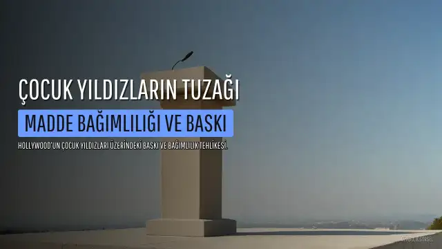 Çocuk Yıldızların Madde Bağımlılığı Tuzağı: Baskı ve Çaresizlik