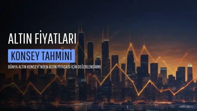 Dünya Altın Konseyi'nden Altın Fiyatları İçin Kısa Vadeli Baskı Tahmini