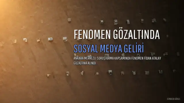 F.A. Gözaltına Alındı: Sosyal Medya Geliri İncelemeye Alındı