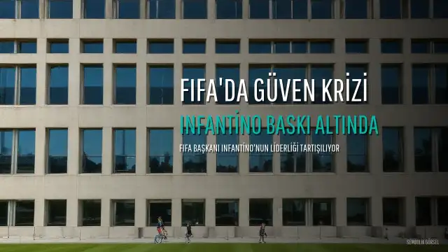 FIFA Başkanı Infantino'nun Konumu Tehlikede: Güven Kaybı ve Olası Sonuçlar