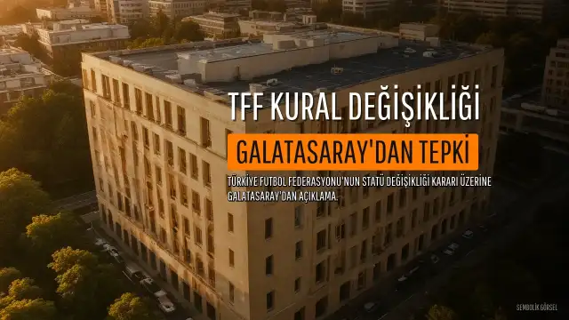 Galatasaray'dan TFF'ye Tepki: Yabancı Oyuncu Statüsü Tartışması
