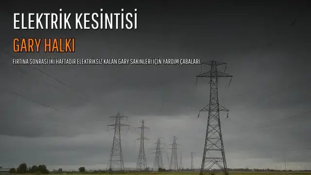 Gary Belediye Başkanı: Fırtına Sonrası İki Hafta Elektriksiz Olmak Kabul Edilemez