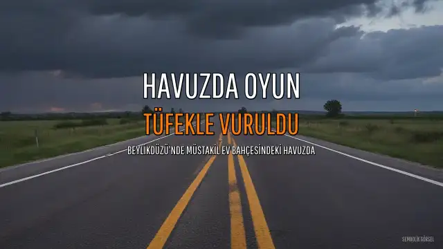 Havuzda oynarken tüfekle vurulan 5 yaşındaki K.A. hayata tutundu
