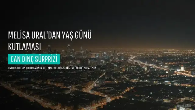 Melisa Ural'dan 32. Yaş Gününe Özel Kutlama