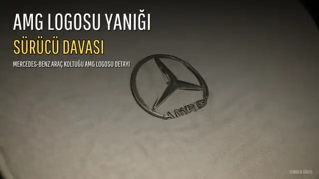 Mercedes-Benz Araçlarındaki AMG Logosu Sürücülerin Cildinde Yanıklara Neden Oldu İddiasıyla Mahkemeye Taşındı