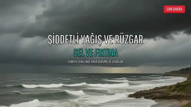 Meteoroloji'den Kuvvetli Yağış Uyarısı: Samsun ve Ordu İçin Sel Alarmı, Marmara ve Ege'de Şiddetli Rüzgar Bekleniyor