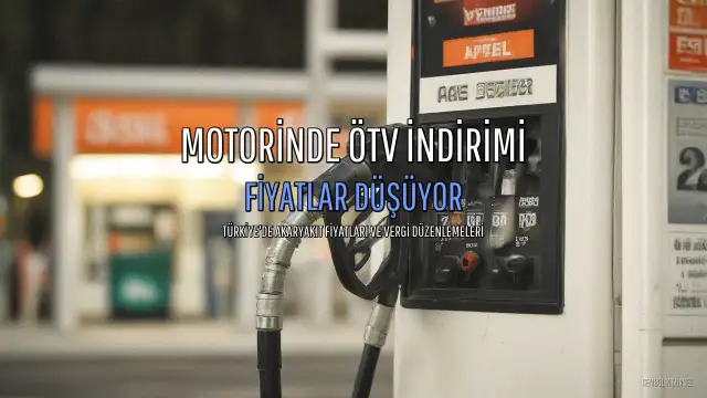 Motorinde ÖTV Sıfırlandı: Pompa Fiyatları Düşecek Mi? Güncel Akaryakıt Fiyatları