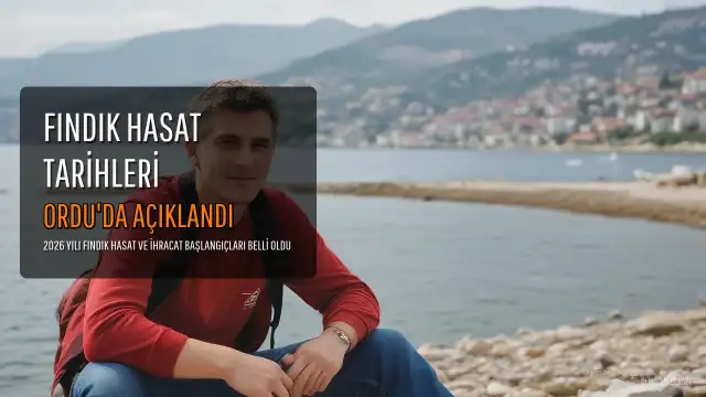 Ordu'da 2026 Yılı Fındık Hasat Tarihleri Belirlendi