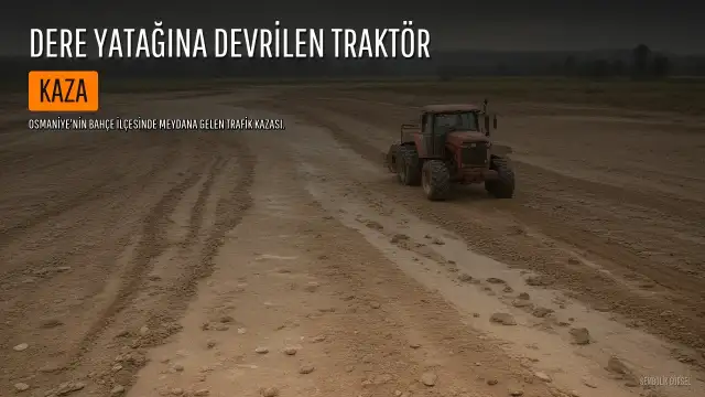 Osmaniye'de Traktör Kazası: Karı Koca Hayatını Kaybetti