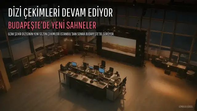 Uzak Şehir Dizisinin Yeni Sezon Yayın Tarihi Eylül Ayında Açıklanacak