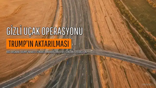 ABD Başkanı Trump'ın Ankara'dan Ayrılışındaki Gizli Operasyon Netflix Belgeseli Oldu