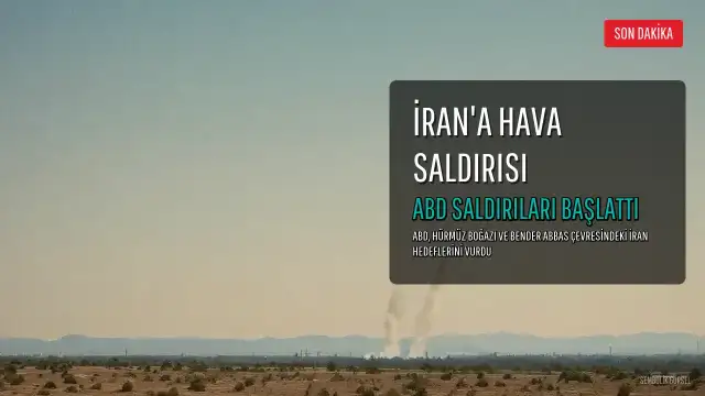 ABD, İran'a Karşı Hava Harekatı Başlattı