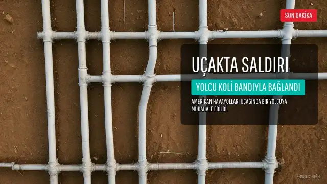 Amerikan Havayolları Uçağında Saldırgan Yolcu Koli Bandıyla Koltuğa Bağlandı