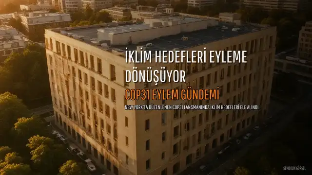 Bakan Kurum, COP31 Eylem Gündemi'ni New York'ta Tanıttı: İklim Hedefleri Eyleme Dönüşecek