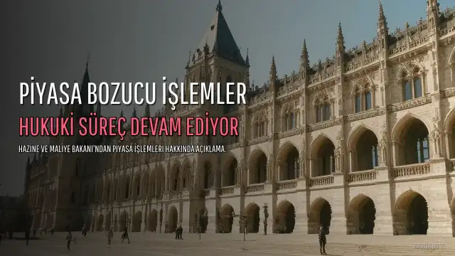 Bakan Şimşek'ten Açıklama: Piyasa Bozucu İşlemlere Karışanlara Hukuki Süreç Devam Edecek