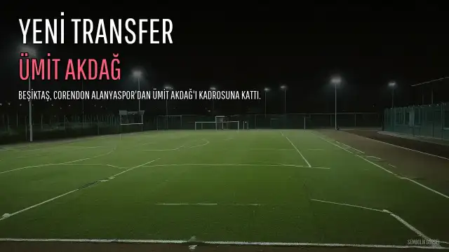 Beşiktaş, Ümit Akdağ ile 4 Yıllık Anlaştı