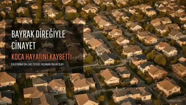California'da Kadın, Kocasını Bayrak Direğiyle Öldürdüğü İddiasıyla Cinayetle Suçlandı