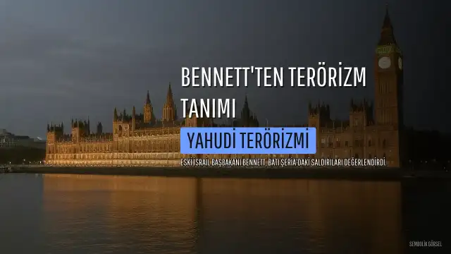 Eski İsrail Başbakanı Bennett, Batı Şeria'daki Yahudi Yerleşimci Saldırılarını 'Yahudi Terörizmi' Olarak Niteledi