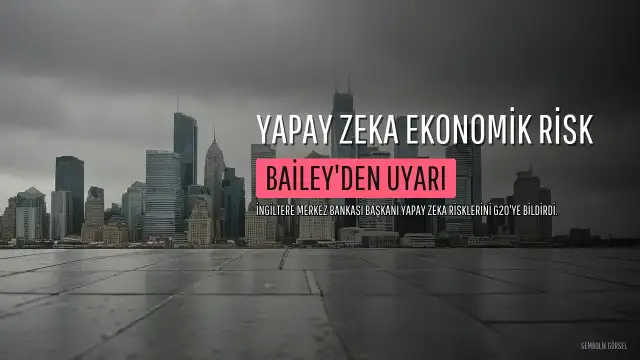 İngiltere Merkez Bankası Başkanı Andrew Bailey'den Yapay Zeka Uyarısı: Küresel Durgunluk ve Siber Risk Tehlikesi