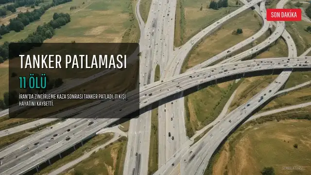 İran'da Akaryakıt Tankeri Patladı: 11 Ölü