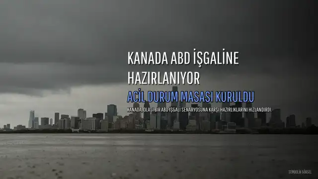 Kanada, ABD'nin Olası İşgaline Karşı Hazırlık Yapıyor: Acil Durum Masası Kuruldu