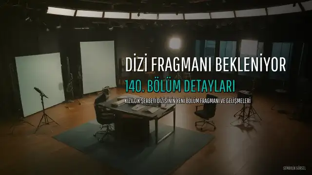 Kızılcık Şerbeti'nin 140. Bölüm Fragmanı Henüz Yayınlanmadı