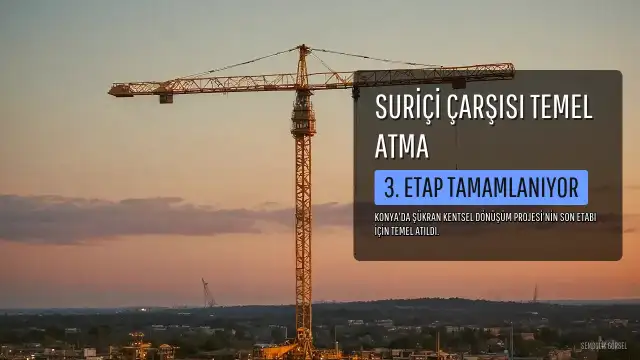 Konya'da Suriçi Çarşısı 3. Etap Temel Atma Töreni Gerçekleştirildi