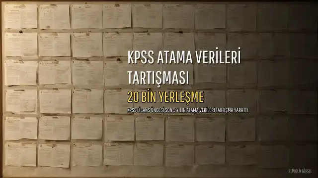 KPSS Öncesi Atama Verileri Tartışma Yarattı: Milyonlarca Tercihe Karşılık Binlerce Yerleşme