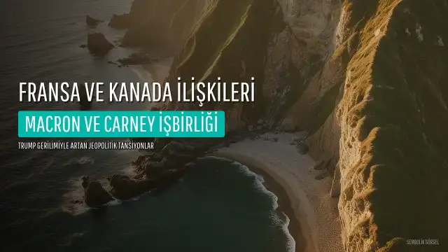 Macron ve Carney, Trump Geriliminde Fransa-Kanada İlişkilerini Güçlendireceklerini Açıkladı