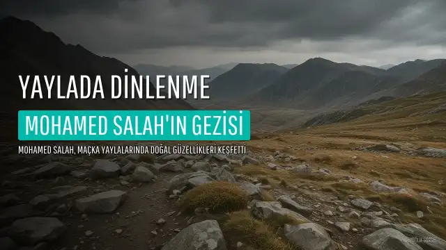 Mohamed Salah, Trabzon Yaylalarında Dinlendi, Sosyal Medya İlgi Gösterdi