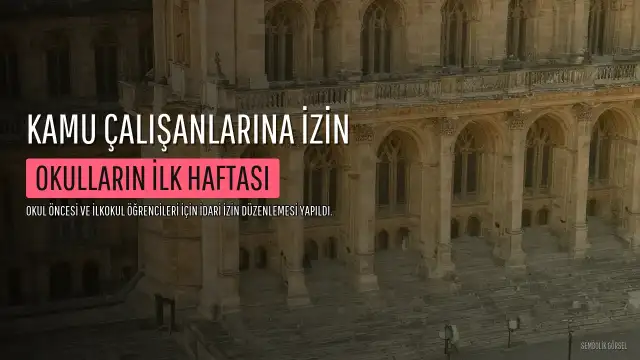Okulların İlk Haftasında Kamu Çalışanı Velilere 3 Saat İdari İzin Hakkı Tanındı